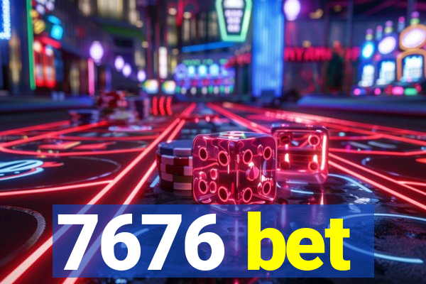 7676 bet